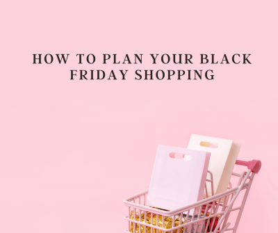 How to Plan Your Black Friday Shopping