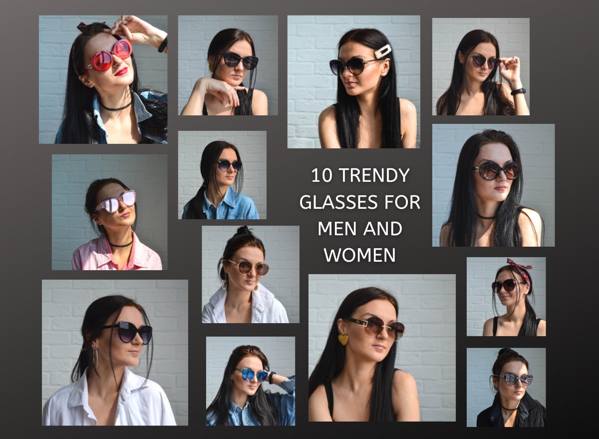 10 Trendy Glasses for Men and Women