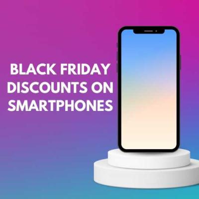 Black Friday Discounts on Smartphones