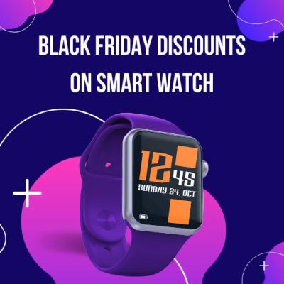 Black Friday Discounts on Smart Watch